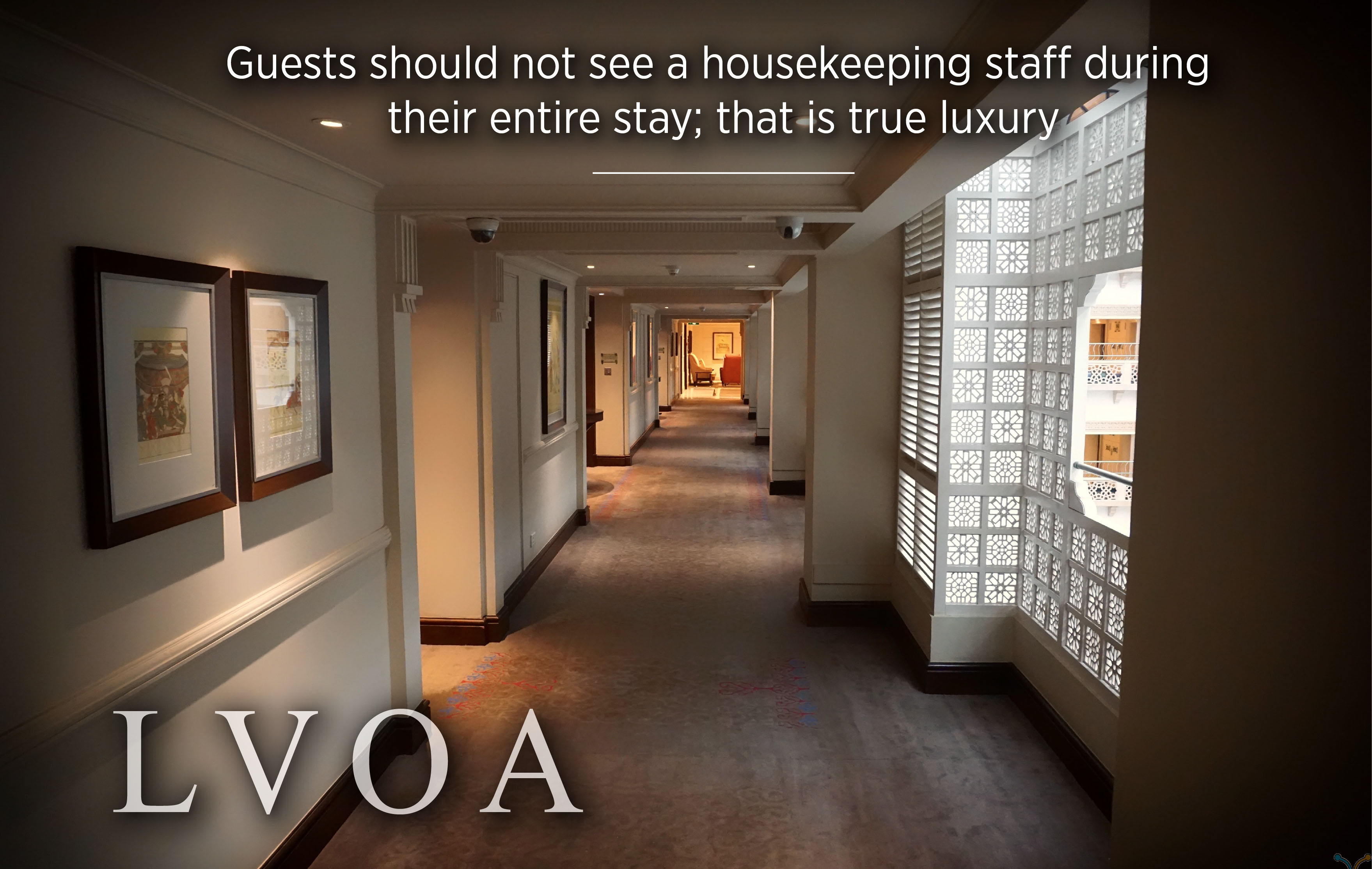 Guests should not see a housekeeping staff during their entire stay; that is true luxury_LVO_Associates